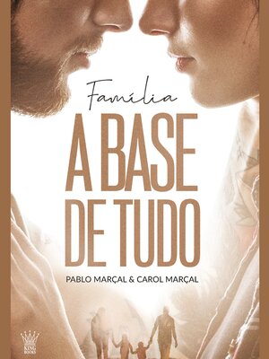 cover image of Família a Base de Tudo--Pablo Marçal e Carol Marçal